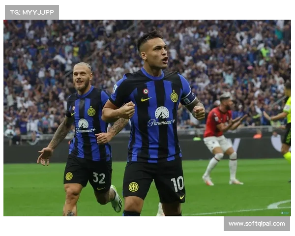 劳塔罗屡失良机信心受挫 国米锋线低迷拖累球队战绩